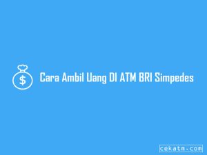 5+ Cara Mengambil Duit Di Atm Bri Simpedes 2023