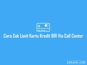 4 Cara Cek Limit Kartu Kredit Bri Gampang 2023