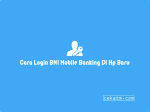 3+ Cara Login Bni Mobile Banking Di Hp Gres Terbaru 2023