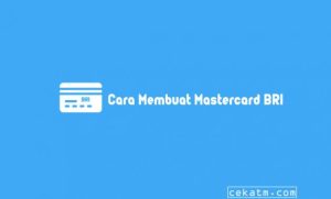 Mastercard Bri: Cara Buat Dan Manfaatnya Update 2023