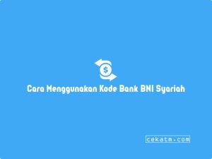 Kode Bank Bni Syariah: Cara Transfer Ke Bca Update 2023