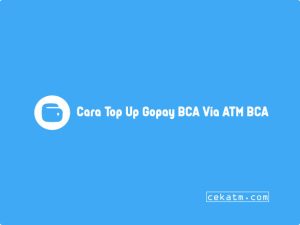 4 Cara Top Up Gopay Bca Melalui Atm & Banking 2023