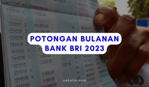 Cuilan Bulanan Bank Bri 2023 Setiap Jenis Tabungan