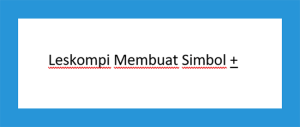 Cara Menciptakan Simbol Kurang Lebih Di Word