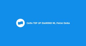 7 Cara Top Up Diamond Ml Pakai Dana 2024