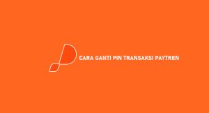 4 Cara Ganti Pin Paytren Tanpa Harus Lupa Pin