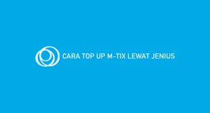 8 Cara Top Up M-Tix Melalui Jenius : Syarat Dan Ongkos