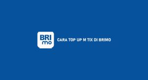 8 Cara Top Up M Tix Di Brimo 2024 : Syarat & Ongkos