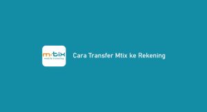 2 Cara Transfer Mtix Ke Rekening Bank 2024