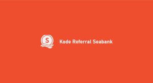 Kode Referral Seabank : Cara Dapatkan, Bagikan & Keuntungan