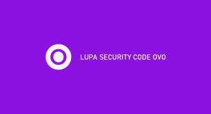 Lupa Security Code Ovo ? Begini Cara Mengatasi Paling Ampuh !!