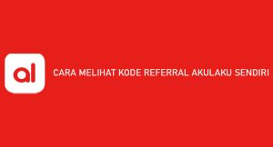 9 Cara Melihat Instruksi Referral Akulaku Sendiri : Cara Peroleh & Gunakan