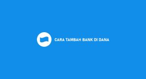 7 Cara Tambah Bank Di Dana 2024 : Fungsi & Laba