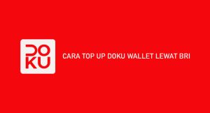 25 Cara Top Up Doku Wallet Lewat Bri 2024 : Atm, Brimo & Banking