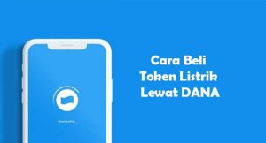 14 Cara Beli Token Listrik Lewat Dana Terbaru 2024