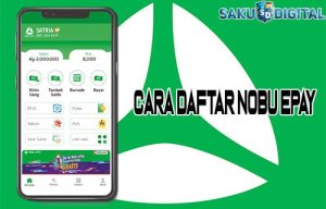 7 Cara Daftar Nobu Epay 2024 : Syarat, Laba & Limit