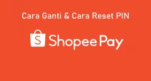 8 Cara Ganti Pin Shopeepay & Reset Pin Modern 2024