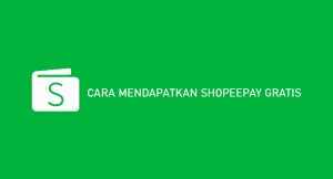 25 Cara Mendapatkan Shopeepay Gratis Dijamin Berhasil 2024