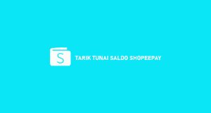 20 Cara Tarik Tunai Saldo Shopeepay : Rekening & Tanpa Kartu Atm