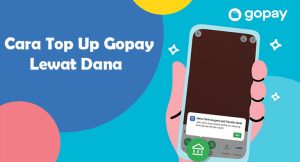 10 Cara Top Up Gopay Melalui Dana Modern 2024