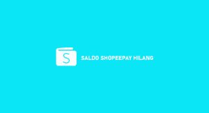 √ Saldo Shopeepay Hilang 2024 : Penyebab & Solusinya