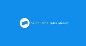 √ Saldo Dana Tidak Masuk ? Penyebab & Cara Menanggulangi